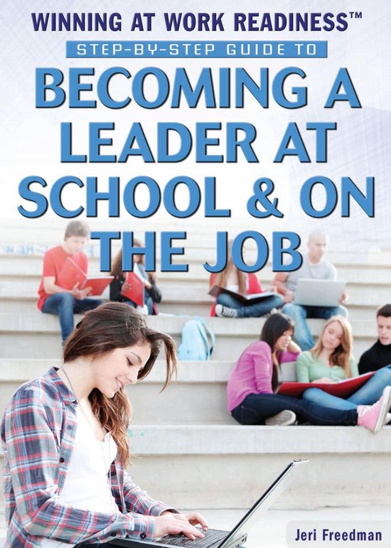 Step-By-Step Guide to Becoming a Leader at School & on the J ... - cover