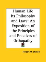 Human Life - Its Philosophy and Laws, Herbert M. Shelton