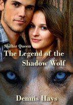 Shifter Queen: The Legend of the Shadow Wolf
