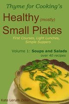Healthy Small Plates, Volume 1: Soups and Salads