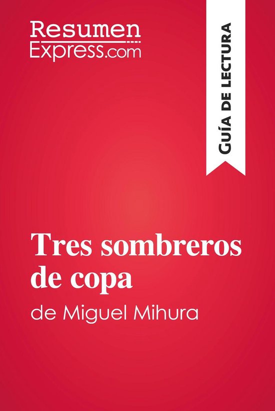 Guía de lectura - Tres sombreros de copa de Miguel Mihura ( ... - cover