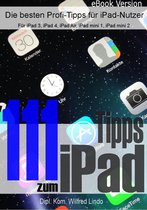 111 Tipps zum iPad - Die besten Profi-Tipps für iPad-Nutzer