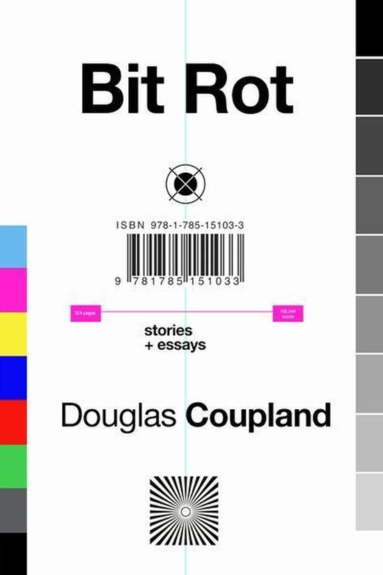 Douglas Coupland - Bit Rot