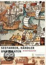 Seefahrer, Händler Und Piraten Im Mittelalter