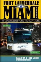 Ft. Lauderdale & Miami, Florida-Life Bounded Beyond the Trapp Zone