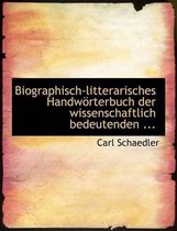 Biographisch-Litterarisches Handwaprterbuch Der Wissenschaftlich Bedeutenden ...