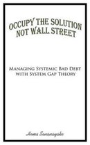 Occupy the Solution Not Wall Street