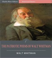 The Patriotic Poems of Walt Whitman (Illustrated Edition)