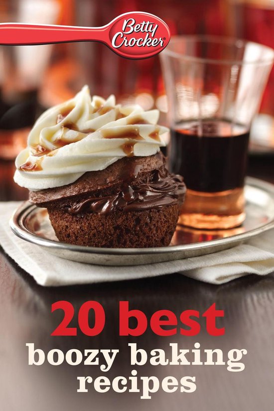 Betty Crocker 20 Best Boozy Baking Recipes - cover