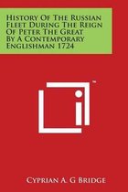 History of the Russian Fleet During the Reign of Peter the Great by a Contemporary Englishman 1724