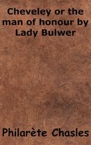 Cheveley or the man of honour by Lady Bulwer