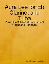 Aura Lee for Eb Clarinet and Tuba - Pure Duet Sheet Music By Lars Christian Lundholm