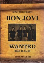 Song Title Series 1 - Bon Jovi- Wanted Dead Or Alive