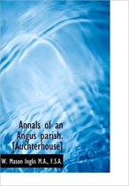 Annals of an Angus Parish. [Auchterhouse]