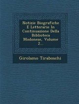 Notizie Biografiche E Letterarie in Continuazione Della Biblioteca Modonese, Volume 2...