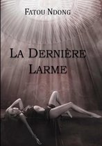 La Derniere Larme