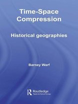 Routledge Studies in Human Geography - Time-Space Compression