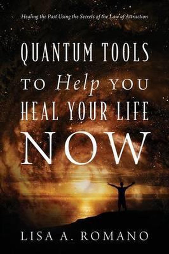 Quantum Tools to Help You Heal Your Life Now - cover