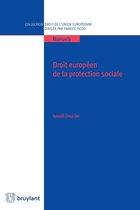 Collection droit de l'Union européenne - Manuels - Droit européen de la protection sociale
