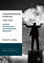 Palgrave Modern Legal History - Constitutionalism in Ireland, 1932–1938