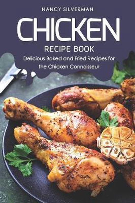 Chicken Recipe Book, Nancy Silverman 9781798604656 Boeken