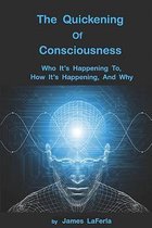 The Quickening of Consciousness