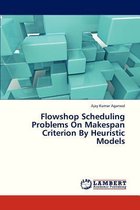 Flowshop Scheduling Problems on Makespan Criterion by Heuristic Models