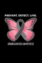 Prevent Detect Live Brain Cancer Awareness