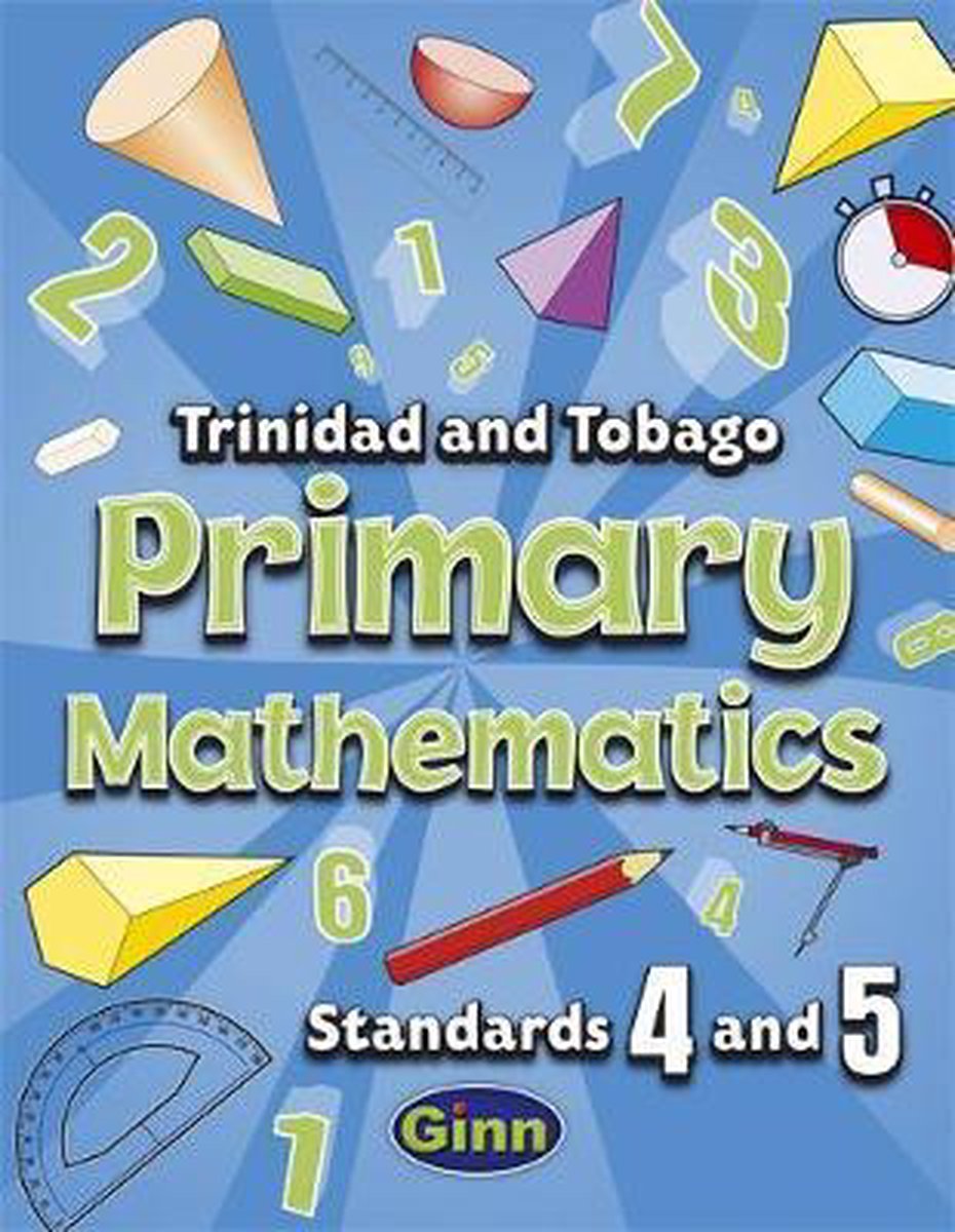 Primary Mathematics for Trinidad and Tobago Pupil Book 4 and