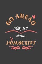 Go Ahead Ask Me About JavaScript