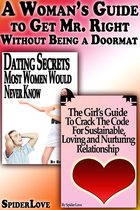 Dating & Relationships For Women - A Woman's Guide to Get Mr. Right Without Being a Doormat