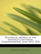 Historical Address at the Sheffield Centennial Commenoration, June 18th, 1876