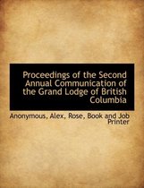 Proceedings of the Second Annual Communication of the Grand Lodge of British Columbia