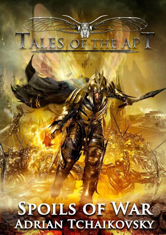 Boekomslag 'Tales of the Apt 1 - Spoils of War'. Een krijger in gouden harnas met een helm, zwaarden en magische vuurballen. Titel en auteur zichtbaar.