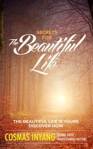 Secrets For The Beautiful Life