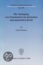 Die Auslegung von Testamenten im deutschen und spanischen Recht.