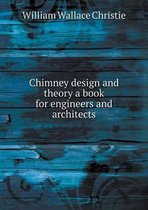 Chimney design and theory a book for engineers and architects