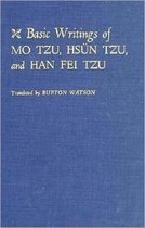Basic Writings of Mo Tzu, Hsun Tzu, and Han Fei Tzu