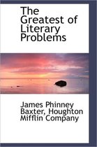 The Greatest of Literary Problems