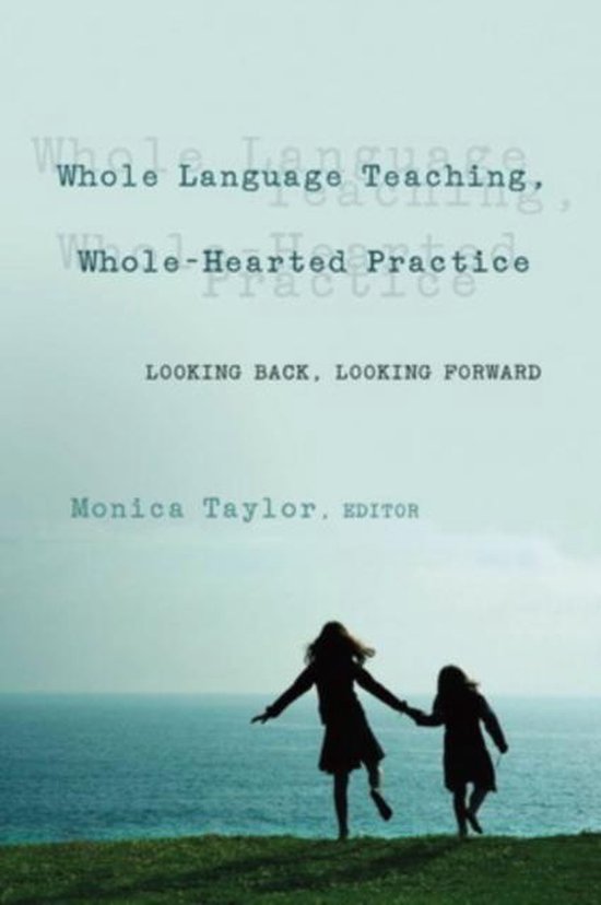 Whole Language Teaching, Whole-Hearted Practice - cover