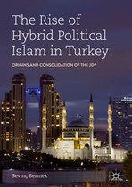 The Rise of Hybrid Political Islam in Turkey