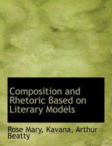Composition and Rhetoric Based on Literary Models