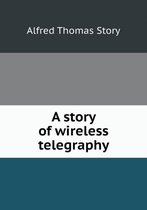 A story of wireless telegraphy