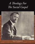 A Theology For The Social Gospel
