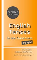 Punkten in Englisch - Punkten in Englisch - English Tenses in the Classroom - To go!