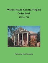 Westmoreland County, Virginia Order Book, 1712-1714