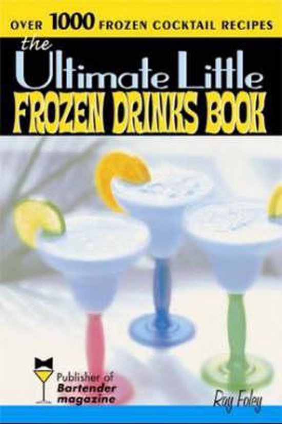 Ultimate Little Frozen Drinks Book 9781402206795 Ray Foley Boeken