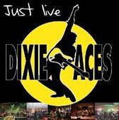 Dixie Aces - Just Live