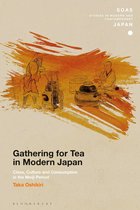 SOAS Studies in Modern and Contemporary Japan - Gathering for Tea in Modern Japan