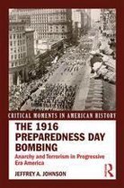 Critical Moments in American History - The 1916 Preparedness Day Bombing